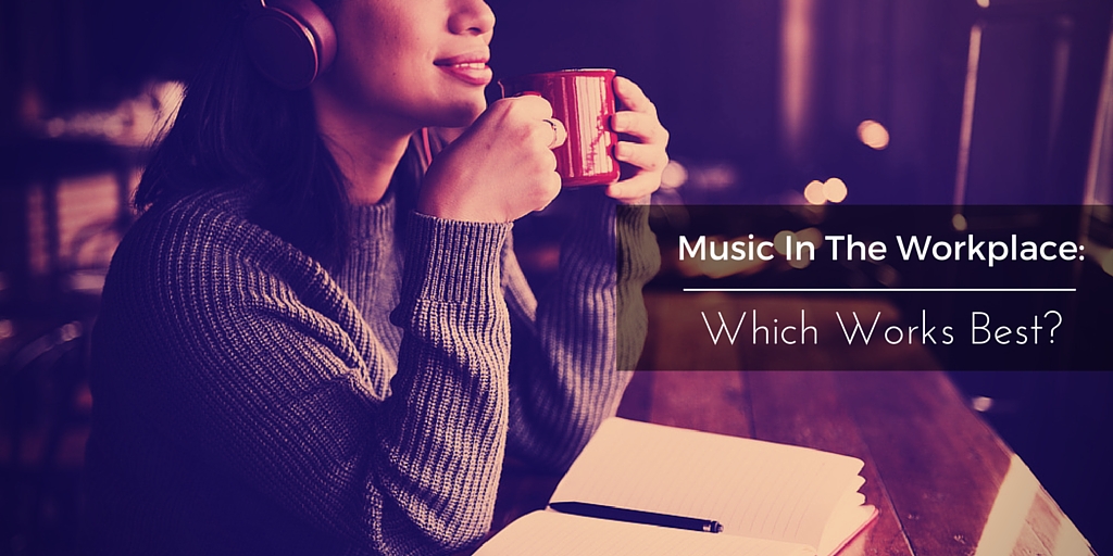 Music at Work: Which Styles Work Best?