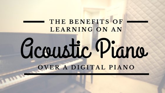 Benefits of Learning on an Acoustic Piano