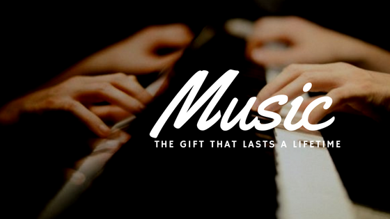Music: The Gift That Lasts A Lifetime