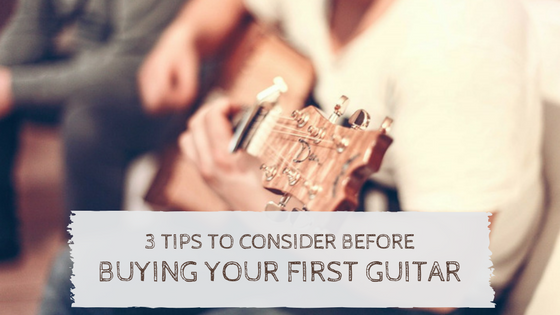 3 Tips To Consider Before Buying Your First Guitar