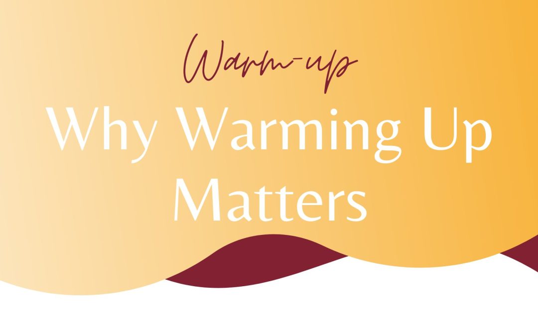 Why Warming Up Matters