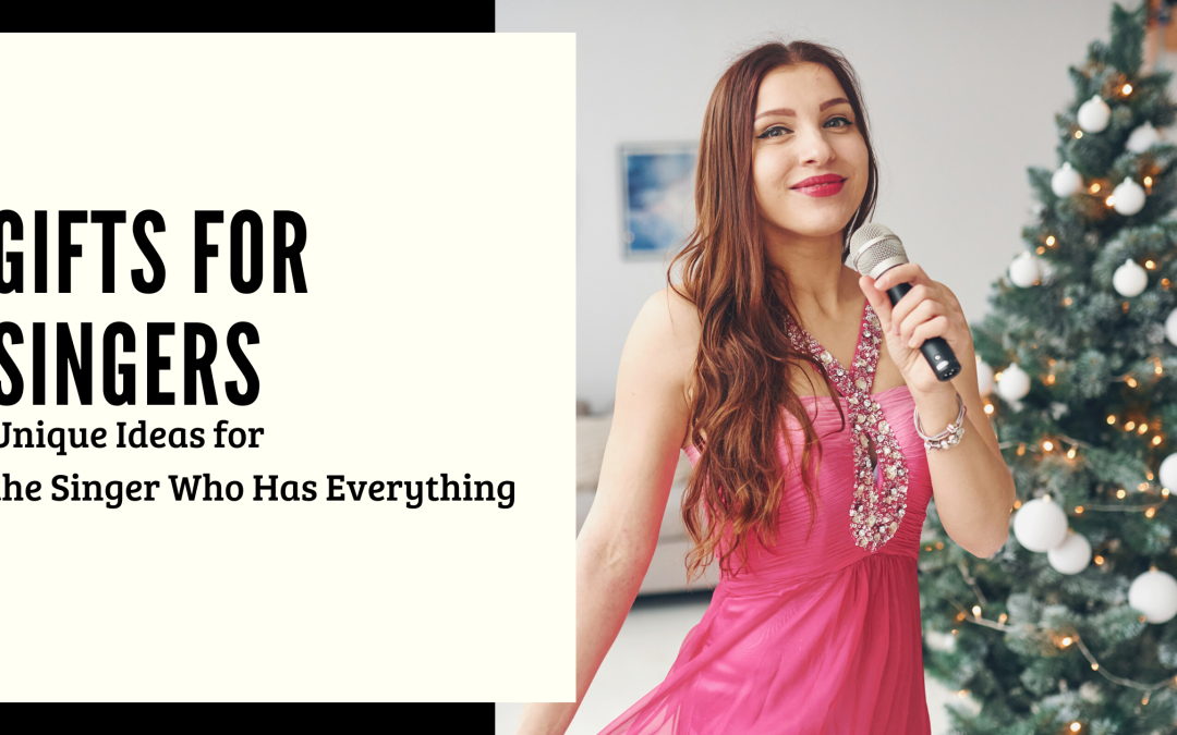 Gifts for Singers